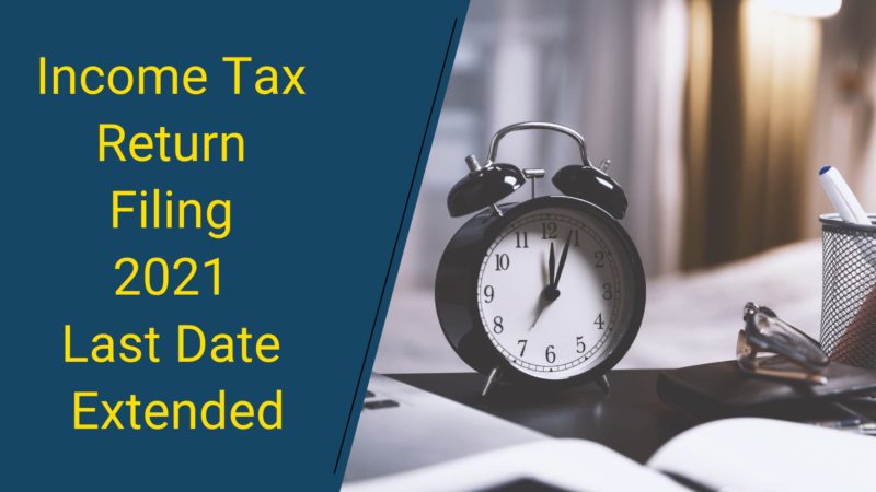 income-tax-return-filing-2021-last-date-extended